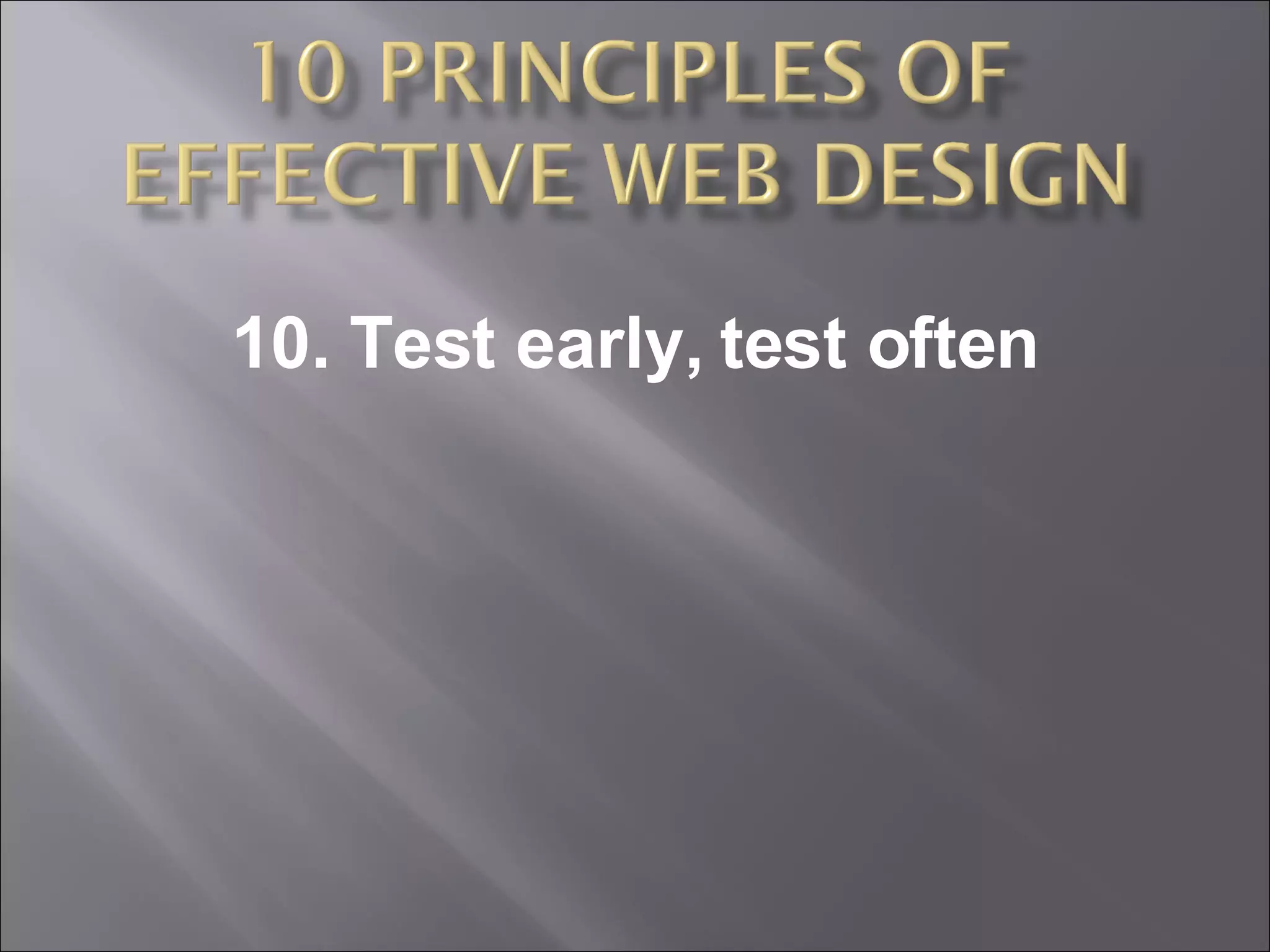 10. Test early, test often 