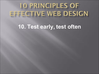 10. Test early, test often 