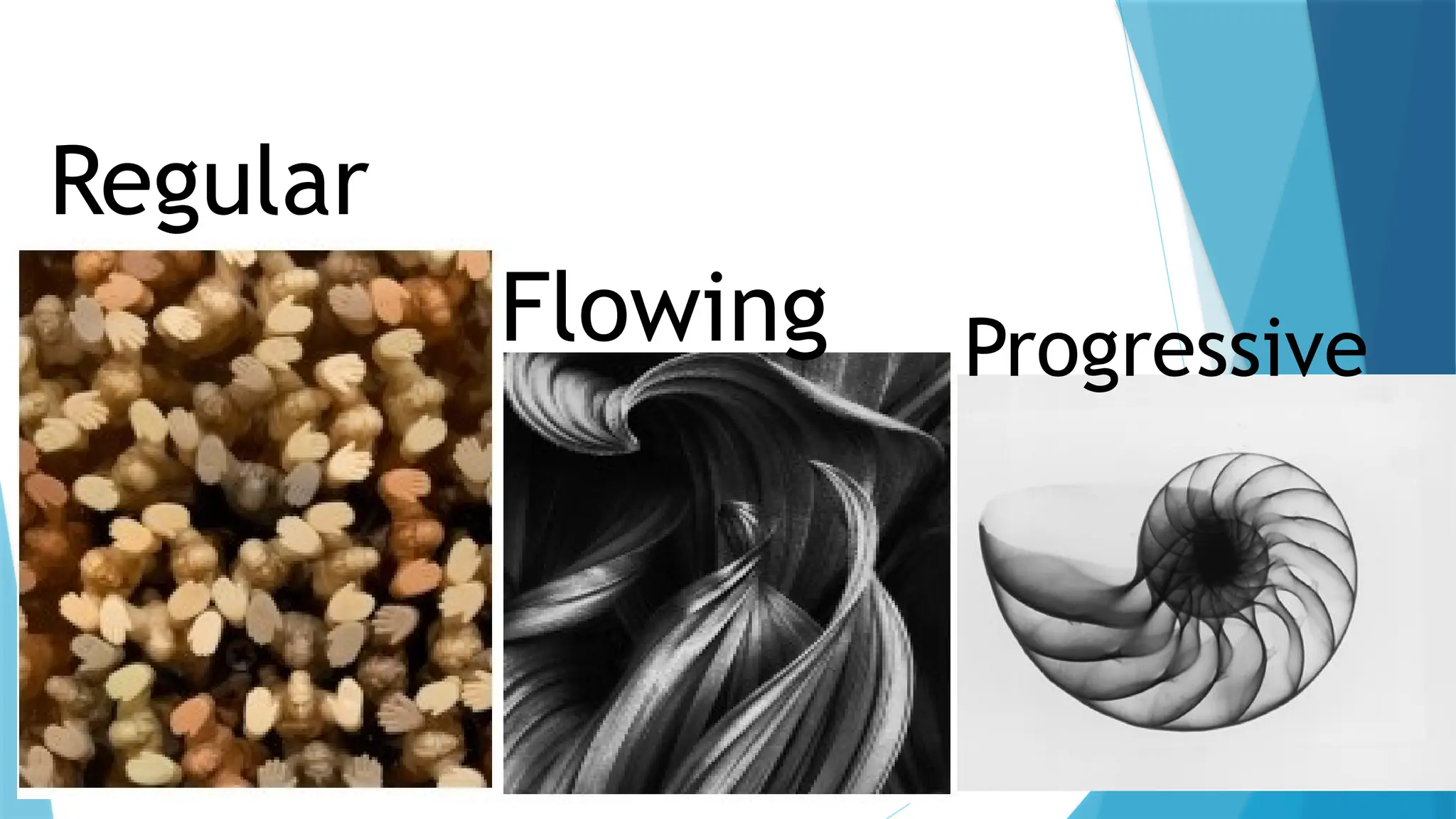 Regular
Flowing Progressive
 