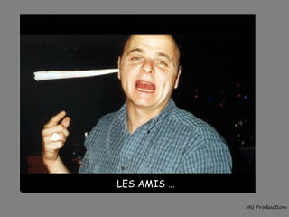 LES AMIS … 
