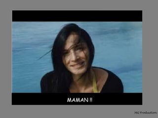 MAMAN !! 