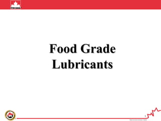 1
Food GradeFood Grade
LubricantsLubricants
 