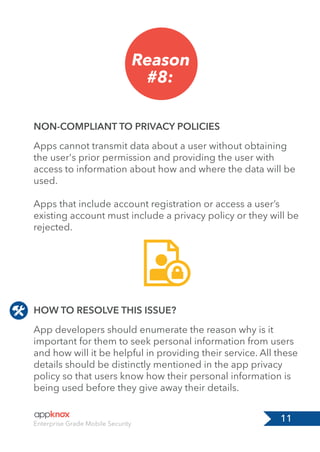 11Enterprise Grade Mobile Security
Reason
#8:
HOW TO RESOLVE THIS ISSUE?
NON-COMPLIANT TO PRIVACY POLICIES
App developers ...