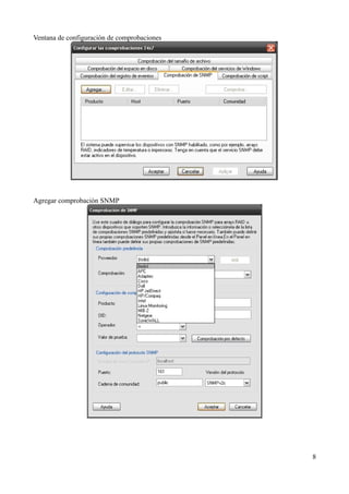 Ventana de configuración de comprobaciones




Agregar comprobación SNMP




                                             8
 