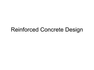 Reinforced Concrete Design
 
