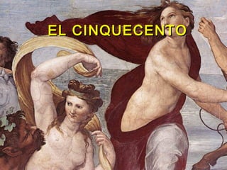 EL CINQUECENTOEL CINQUECENTO
 