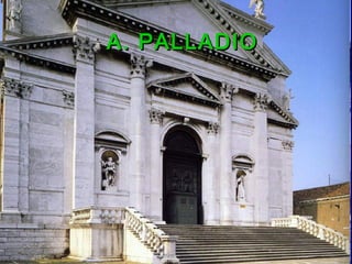 A. PALLADIOA. PALLADIO
 