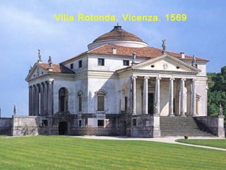Villa Rotonda. Vicenza. 1569
 
