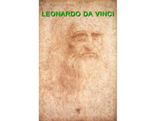 LEONARDO DA VINCILEONARDO DA VINCI
 