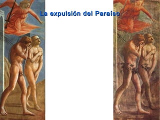 La expulsión del ParaísoLa expulsión del Paraíso
 