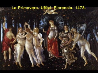 La Primavera. Uffizi. Florencia. 1478.
 