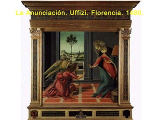 La Anunciación. Uffizi. Florencia. 1490.
 