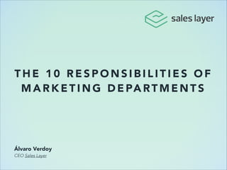 The 10 Responsibilities Of Marketing Departments