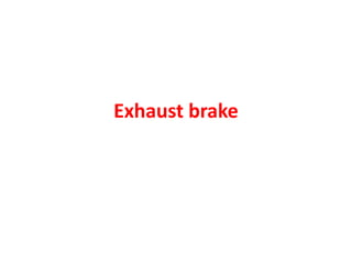 Exhaust brake
 