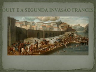 SOULT E A SEGUNDA INVASÃO FRANCESA
 