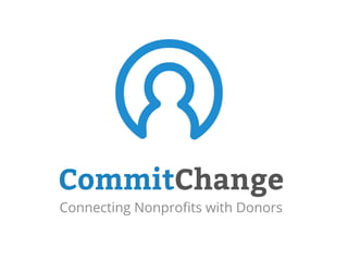 CommitChange
Connecting Nonprofits with Donors

 