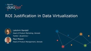 Denodo DataFest 2016: ROI Justification in Data Virtualization