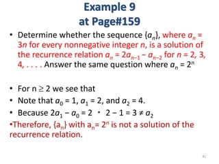 Example 9
at Page#159
• Determine whether the sequence {an}, where an =
3n for every nonnegative integer n, is a solution ...