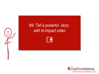#9: Tell a powerful  story  with hi-impact video 