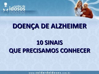 DOENÇA DE ALZHEIMER 10 SINAIS QUE PRECISAMOS CONHECER 
