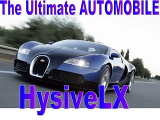 The Ultimate AUTOMOBILE HysiveLX 