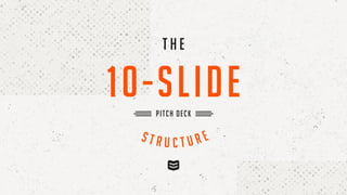The 10-Slide Pitch Deck Structure Slide 1