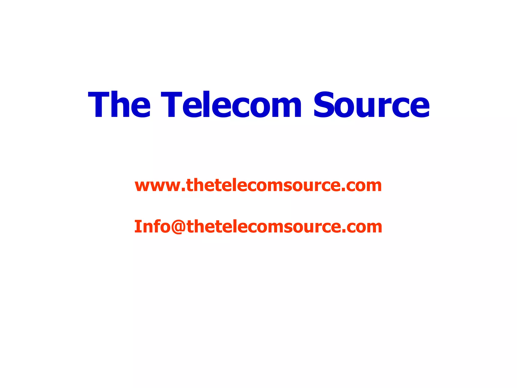 The Telecom Source www.thetelecomsource.com [email_address] 