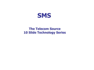 SMS The Telecom Source 10 Slide Technology Series 