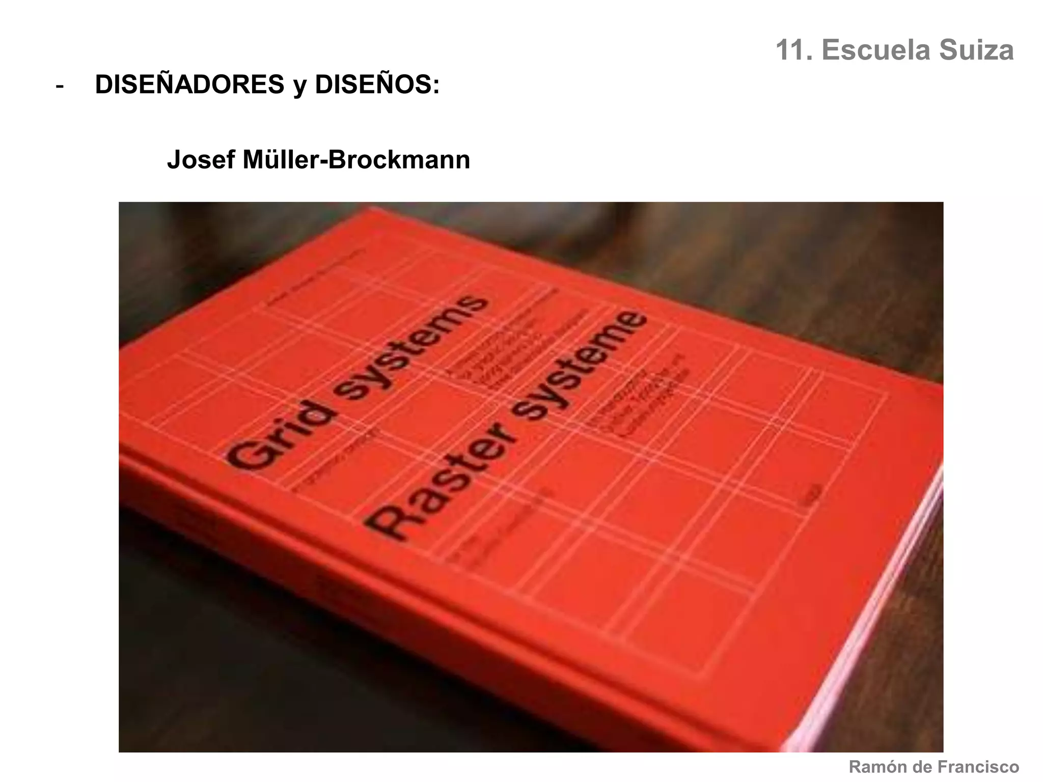 7. SURREALISMODISEÑADORES y DISEÑOS:	Man RayRamón de Francisco