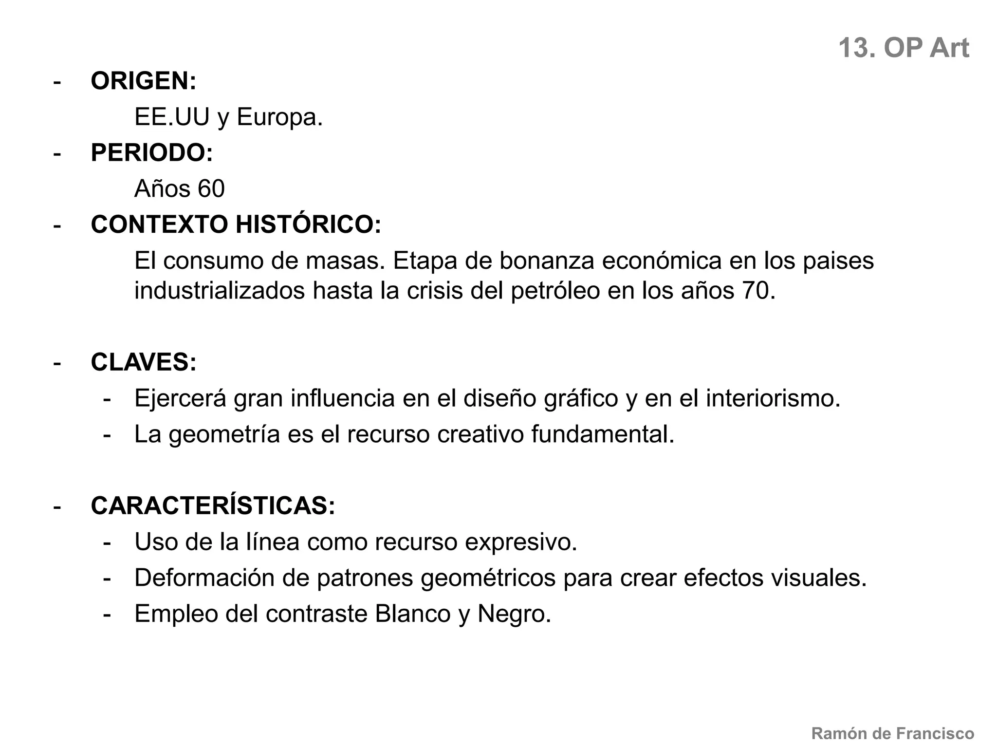 Objetos con una unidad formal, con una silueta pulcra y compacta.