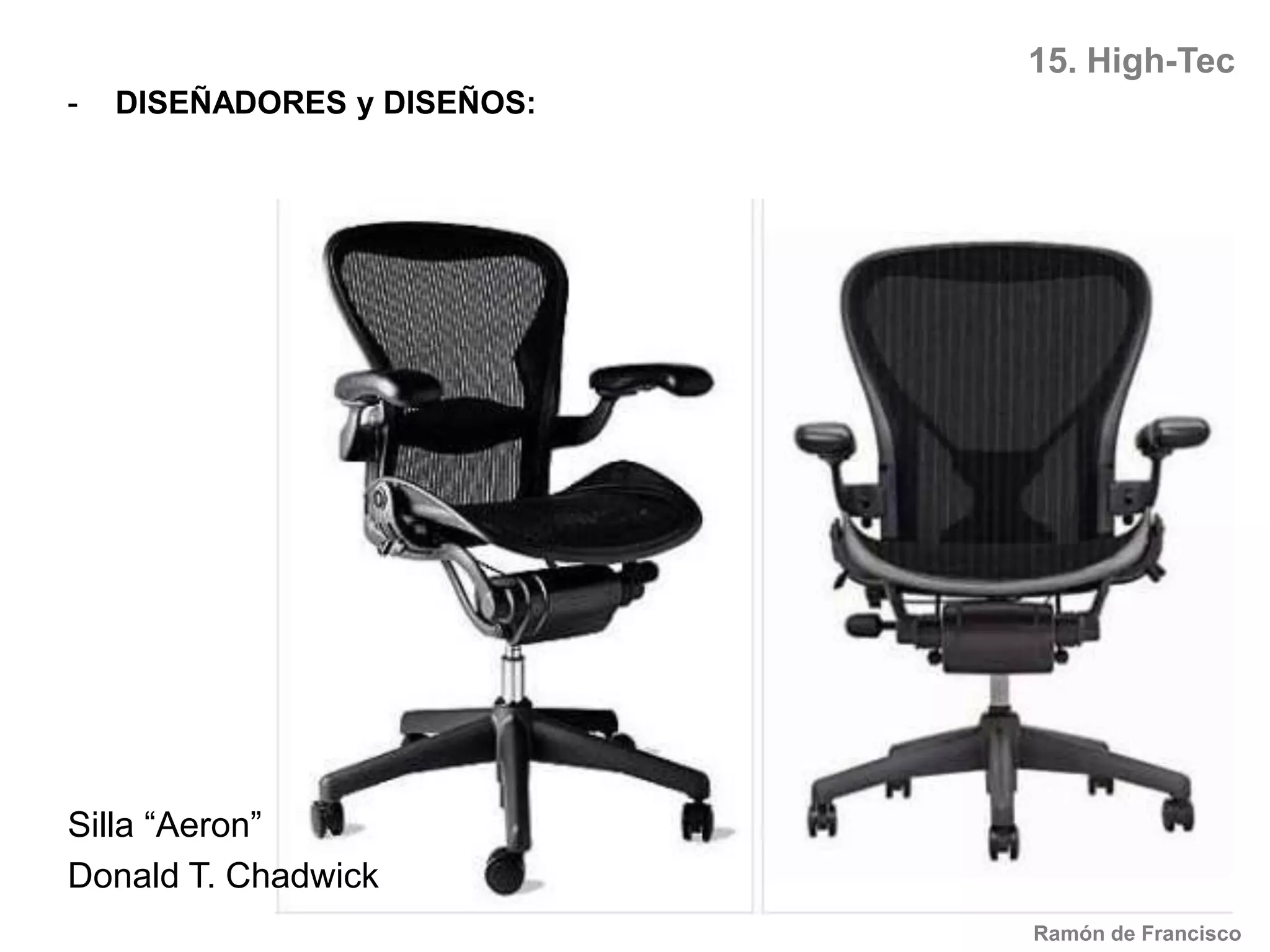 9. DISEÑO ORGÁNICODISEÑADORES y DISEÑOS:	Alvar AaltoSillón Paimio, 1933Ramón de Francisco