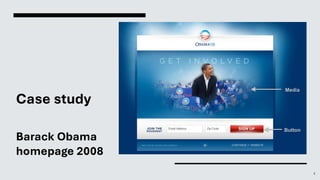 Case study
Barack Obama
homepage 2008
2
 