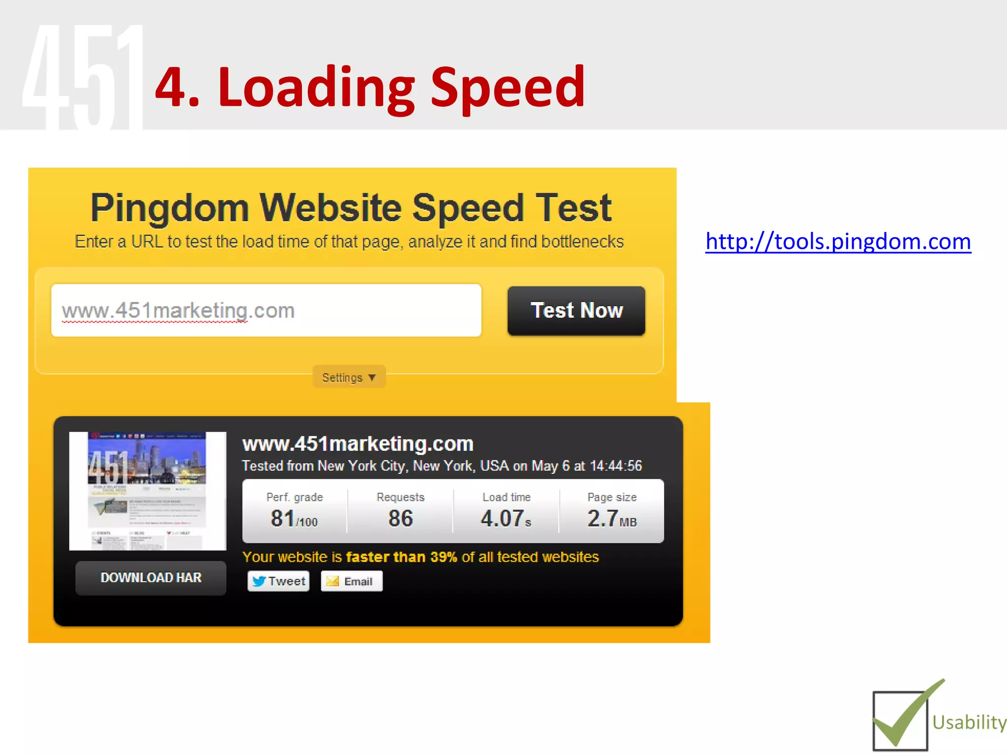 4. Loading Speed
http://tools.pingdom.com
 