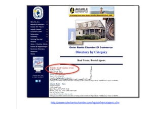 h"p://www.outerbankschamber.com/vguide/rentalagents.cfm  
 