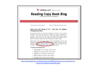 h"p://www.abebooks.com/blog/index.php/2009/02/23/socks‐the‐cat‐dead‐at‐19‐
                   and‐the‐10‐oddest‐presiden7al‐pets/  
 