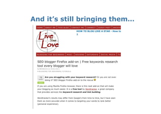 And it’s still bringing them…
 