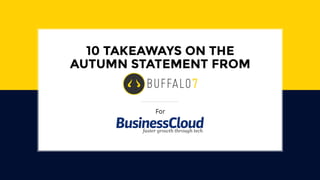 10 Takeaways On The Autumn Statement