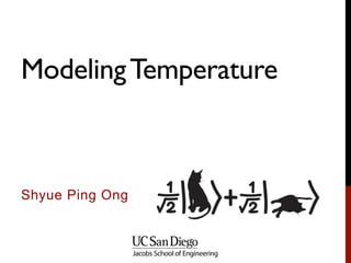 ModelingTemperature
Shyue Ping Ong
 