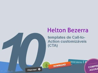 templates de Call-to-
Action customizáveis
(CTA)
 