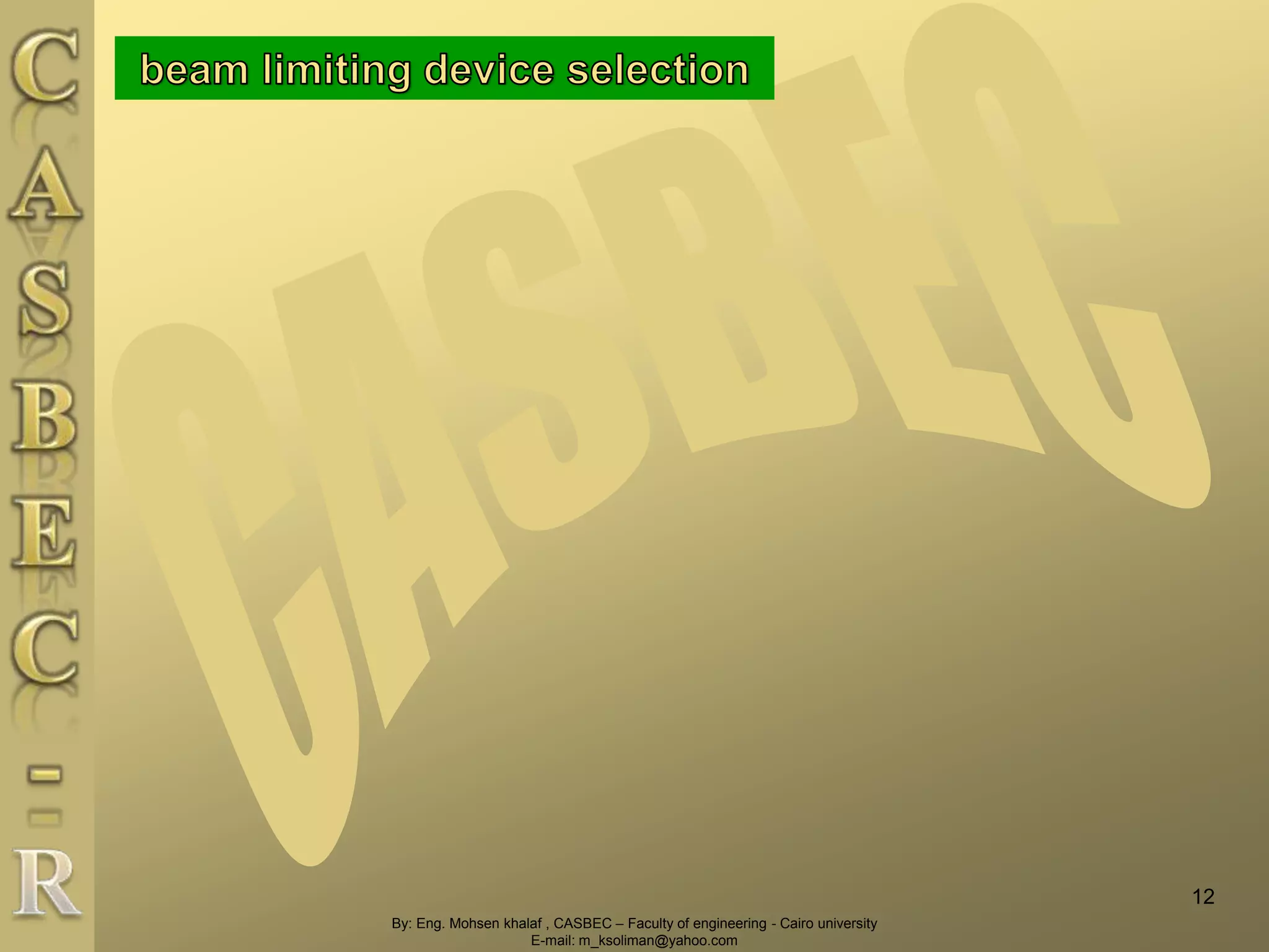 By: Eng. Mohsen khalaf , CASBEC – Faculty of engineering - Cairo university
E-mail: m_ksoliman@yahoo.com
12
 