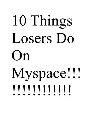 10 Things Loosers Do On MySpace