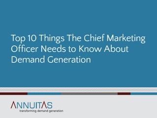 10 Things the CMO Needs to Know About Demand Generation from ANNUITAS