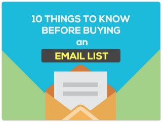 10 things to know before buying an email
list
 