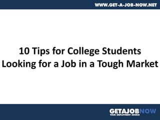 10 Tips for College Students Looking for a Job in a Tough Market 