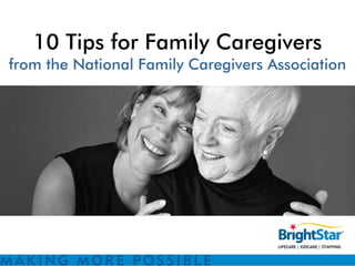 10 Tips for Family Caregivers
from the National Family Caregivers Association
 