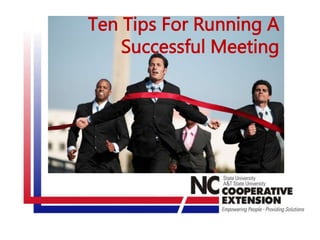 Ten Tips For Running A
Successful Meeting
 