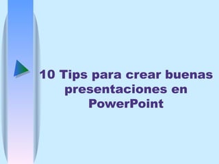 10 Tips para crear buenas presentaciones en PowerPoint 