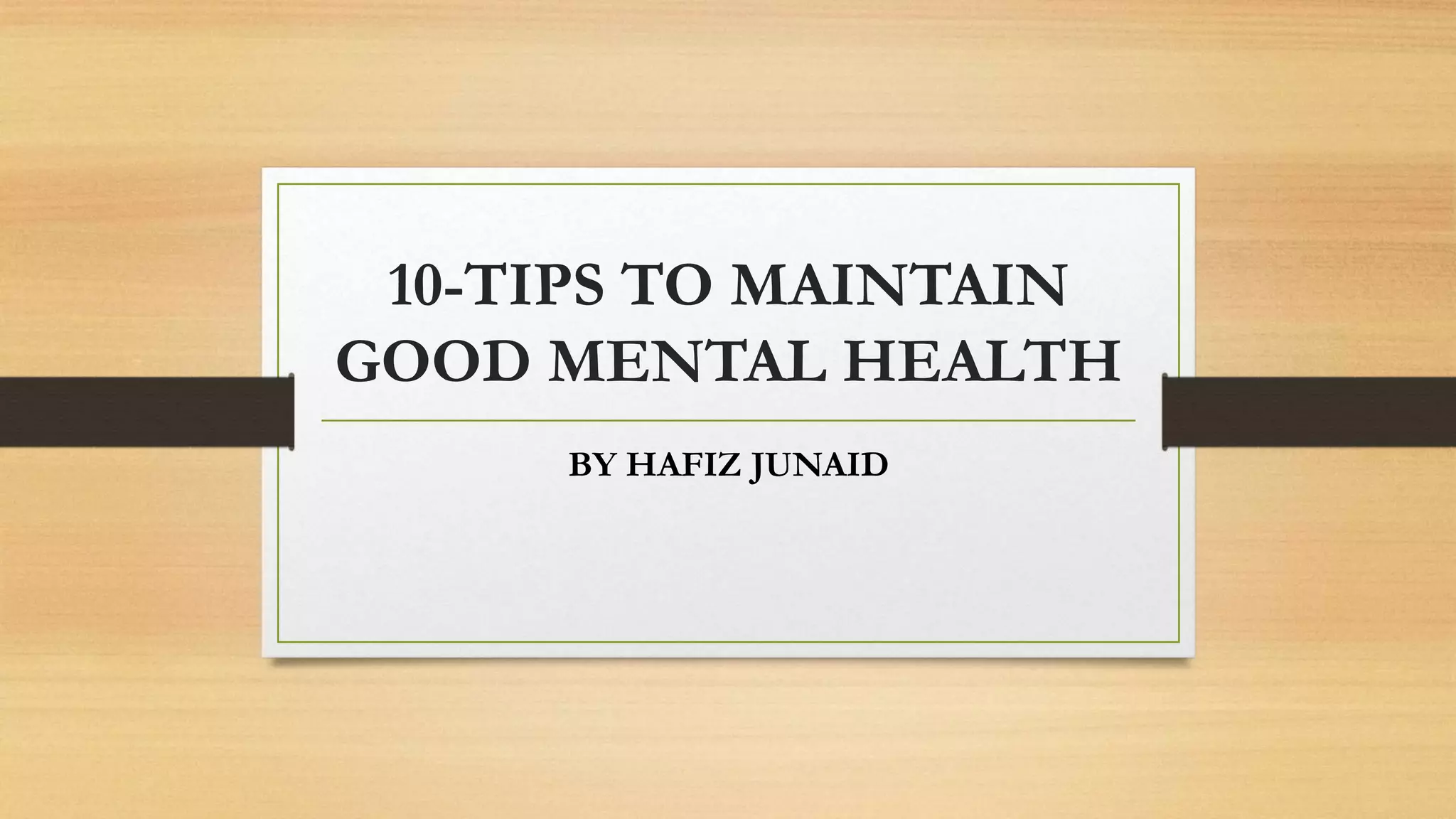 10 tips to maintain good mental health | PPTX