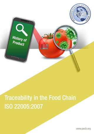 Traceability in the Food Chain 
ISO 22005:2007 
www.pecb.org 
 