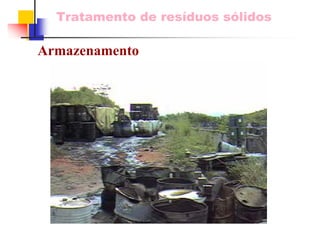 Tratamento de resíduos sólidos 
Armazenamento  
